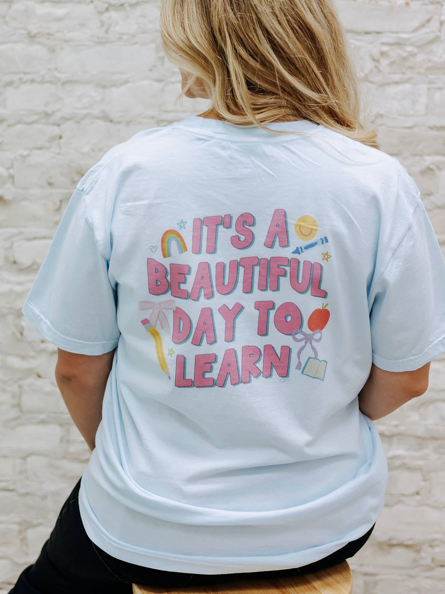 It's a Beautiful Day to Learn Graphic Tee