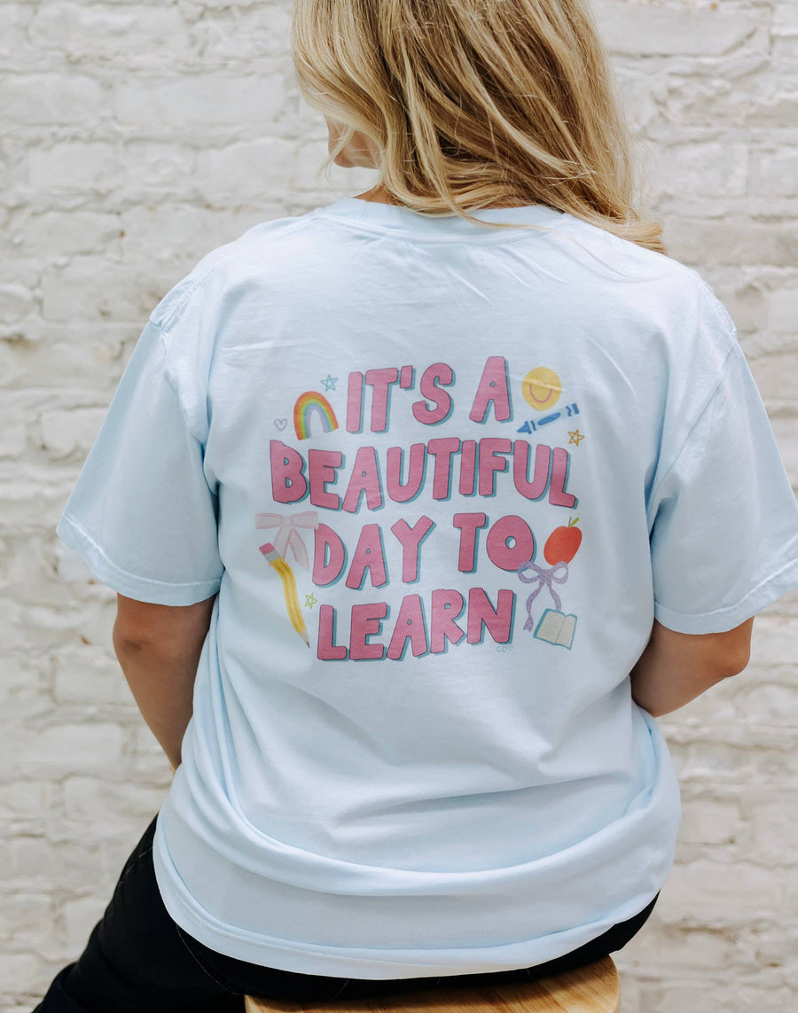 It's a Beautiful Day to Learn Graphic Tee