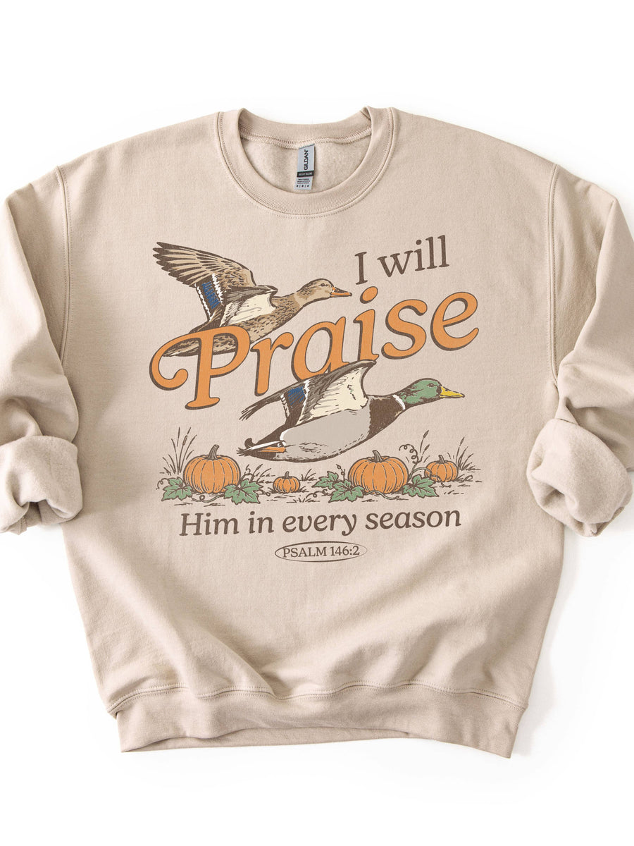 “I Will Praise Him in Every Season” Graphic Sweatshirt
